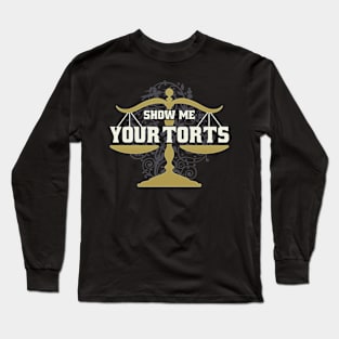 Show Me Your Torts Lawyer Attorney Law School Long Sleeve T-Shirt